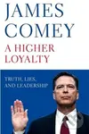 A Higher Loyalty (Truth, Lies, and Leadership) - James Comey - kniha z kategorie Humanitní a společenské vědy