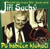 Jiří Suchý: Po babičce Klokočí - Jiří Suchý