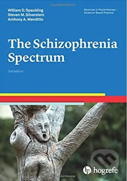 The Schizophrenia Spectrum - William D. Spaulding, Steven M. Silverstein, Antony M. Menditto - kniha z kategorie Psychologie