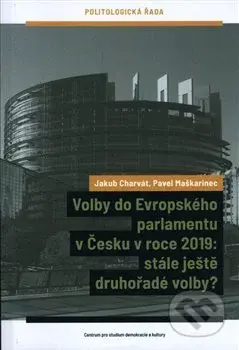 Volby do Evropského parlamentu v Česku v roce 2019: stále ještě druhořadé volby? - kniha z kategorie Politologie a politika