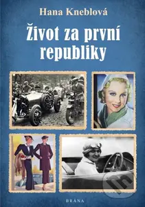 Život za první republiky - Hana Kneblová - kniha z kategorie 20. století