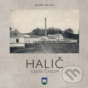 Halič (Cesta časom) - Ján Hikker, Peter Fízeľ - kniha z kategorie Historie