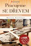 Pracujeme se dřevem (základní příručka (5., přepracované vydání)) - kniha z kategorie Stavebnictví