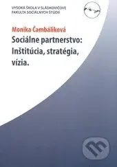 Sociálne partnerstvo (Inštitúcia, stratégia, vízia) - kniha z kategorie Učebnice a slovníky