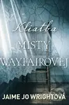 Kliatba Misty Wayfairovej - Jaime Jo Wright