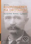 Rozpomienky na drotárov (Rodiny Ninis – Labaj - 3. časť) - kniha z kategorie Historie
