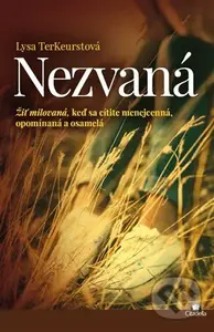 Nezvaná (Žiť milovaná, keď sa cítite menejcenná, opomínaná a osamelá) - kniha z kategorie Motivace a seberozvoj