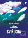 Sviňucha - Mark Haddon - kniha z kategorie Společenská beletrie
