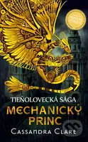 Mechanický princ (Pekelné stroje) - Cassandra Clare - kniha z kategorie Beletrie pro děti