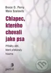 Chlapec, kterého chovali jako psa (Příběhy dětí, které překonaly trauma) - kniha z kategorie Psychologie