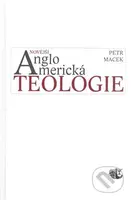 Novější angloamerická teologie - Petr Macek - kniha z kategorie Teologie