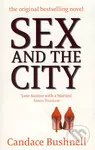Sex and the City (The Original Bestselling Novel) - Candace Bushnell