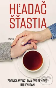 Hľadač šťastia - Zdenka Wenzlová Švábeková, Julien Dan - kniha z kategorie Společenská beletrie