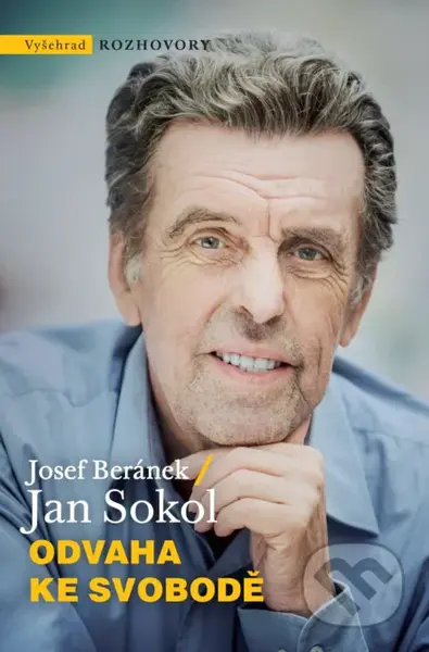 Odvaha ke svobodě - Jan Sokol, Josef Beránek - kniha z kategorie Filozofie
