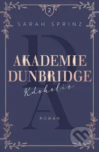 Akademie Dunbridge 2: Kdokoliv - Sarah Sprinz - kniha z kategorie Beletrie pro děti