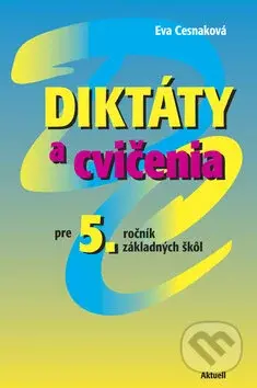 Diktáty a cvičenia pre 5. ročník základných škôl - Eva Cesnaková - kniha z kategorie 2. stupeň