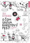 O čom sníva raketový pes (Cesta hrdinov SNP za 12 dní) - kniha z kategorie Beletrie