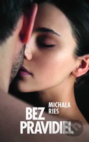 Bez pravidiel - Michala Ries - kniha z kategorie Romantická
