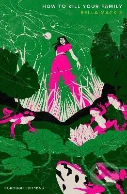 How to Kill Your Family - Bella Mackie - kniha z kategorie Detektivky, thrillery a horory