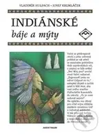 Indiánské báje a mýty - Vladimír Hulpach, Josef Kremláček - kniha z kategorie Beletrie pro děti