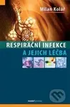 Respirační infekce a jejich léčba - Milan Kolář - kniha z kategorie Imunologie, virologie a epidemiologie