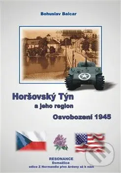 Horšovský Týn a jeho region (Osvobození 1945) - Bohuslav Balcar - kniha z kategorie Historie