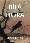 Bílá Hora - Josef Pekař - kniha z kategorie Beletrie