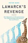Lamarck's Revenge (How Epigenetics Is Revolutionizing Our Understanding of Evolution's Past and Present) - kniha z kategorie Přírodní vědy a technika