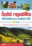 Česká republika – vlastivěda pro zvídavé děti (Zábavné aktivity pro 3 až 5. třídu ZŠ) - kniha z kategorie 1. stupeň