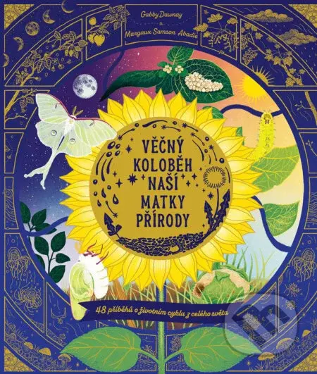 Věčný koloběh naší matky přírody (48 příběhů o životním cyklu z celého světa) - kniha z kategorie Encyklopedie