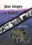 Jen stopy v trávě - Jan Valeš