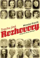 Trochu jiné rozhovory - Miroslav Graclík - kniha z kategorie Rozhovory