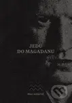 Jedu do Magadanu (Vězeňský deník anarchisty) - Ihar Aliněvič - kniha z kategorie Autobiografie