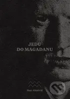 Jedu do Magadanu (Vězeňský deník anarchisty) - Ihar Aliněvič - kniha z kategorie Autobiografie