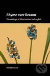 Rhyme over Reason: Phonological Motivation in English - Reka Benczes