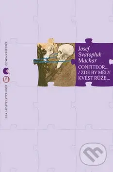 Confiteor. Zde by měly kvést růže - Josef Svatopluk Machar - kniha z kategorie Poezie