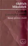 Cestou s mnoha verši (Básně, recenze, studie) - Oldřich Mikulášek - kniha z kategorie Životopisy