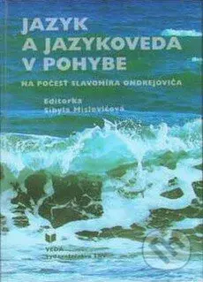 Jazyk a jazykoveda v pohybe - Sibyla Mislovičová - kniha z kategorie Jazykové učebnice a slovníky