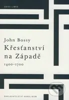 Křesťanství na Západě 1400-1700 - John Bossy - kniha z kategorie Historie