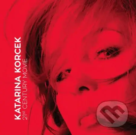 Katarina Korcek: 21st Century Movie - Katarina Korcek