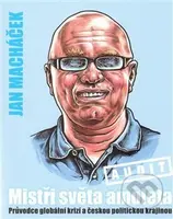 Mistři světa amoleta (aneb průvodce globální krizí a českou politickou krajinou) - kniha z kategorie Eseje, úvahy a glosy