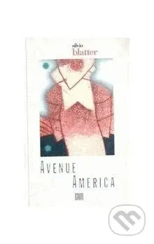 Avenue America - Silvio Blatter - kniha z kategorie Beletrie