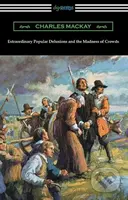 Extraordinary Popular Delusions and the Madness of Crowds - kniha z kategorie Historie