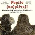 Pepito (ne)plivej! (dvouhrbé putování na motivy skutečných událostí z května a června 1945) - kniha z kategorie Beletrie pro děti