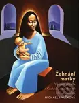 Žehnání matky. Význam obřadu v Čechách a na Moravě v 16.-21. století - kniha z kategorie Náboženská literatura