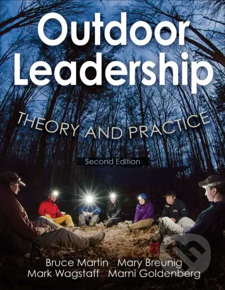 Outdoor Leadership - Bruce Martin, Mary Breunig, Mark Wagstaff, Marni A. Goldenberg - kniha z kategorie Humanitní a společenské vědy
