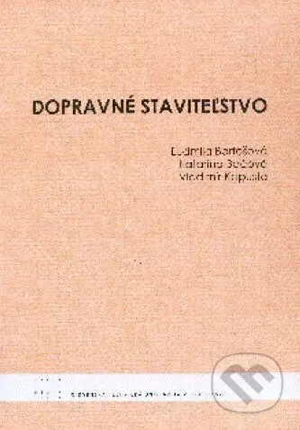 Dopravné staviteľstvo - Ľudmila Bartošová - kniha z kategorie Stavebnictví