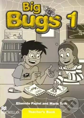 Big Bugs 1 - Teacher's Book - Elisenda Papiol, Maria Toth - kniha z kategorie Jazykové učebnice a slovníky