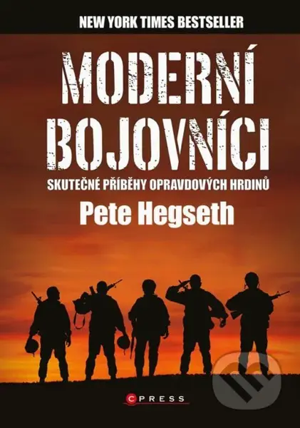 Moderní bojovníci: skutečné příběhy hrdinů - Pete Hegseth - kniha z kategorie Životopisy, reportáže a myšlenky