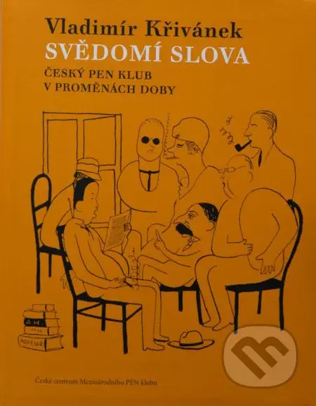 Svědomí slova (Český Pen klub v proměnách doby) - Vladimír Křivánek - kniha z kategorie Historie